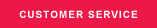 CUSTOMER SERVICE