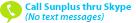 Call Sunplus thru Skype, but NO text messages